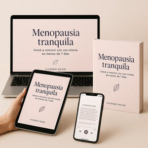 Menopausia Tranquila: Volve a convivir con vos misma en menos de 7 días + 3 BONUS De REGALO