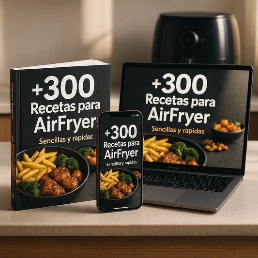 +300 Recetas para AirFryer: Sencillas y Rápidas